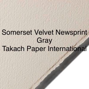Somerset : Printmaking Paper : 56x76cm : 280gsm : Antique : Velvet